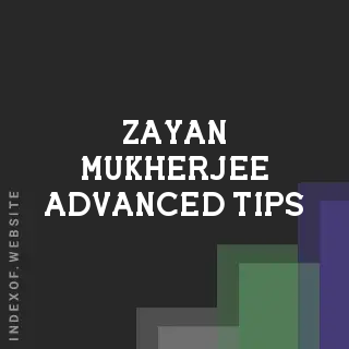 Zayan Mukherjee Advanced Tips | Indexof