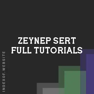 Zeynep Sert Full Tutorials | Indexof
