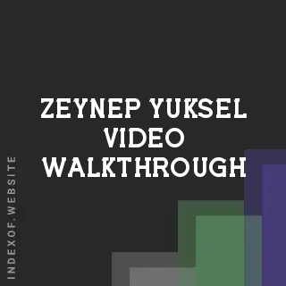 Zeynep Yuksel Video Walkthrough | Indexof