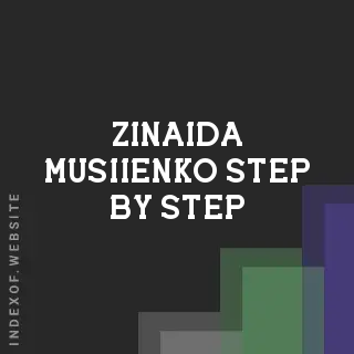 Zinaida Musiienko Step-by-Step | Indexof