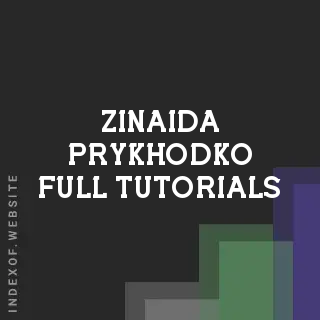 Zinaida Prykhodko Full Tutorials | Indexof