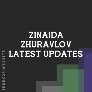 Zinaida Zhuravlov Latest Updates | Indexof