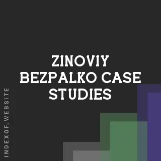 Zinoviy Bezpalko Case Studies | Indexof