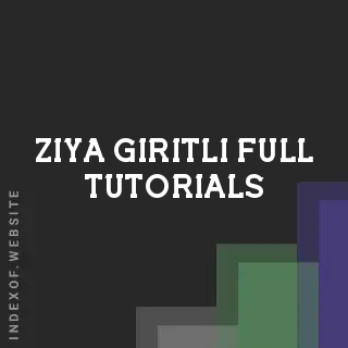 Ziya Giritli Full Tutorials | Indexof
