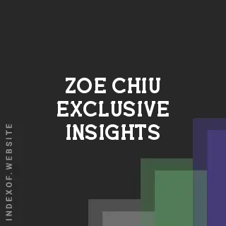 Zoe Chiu Exclusive Insights | Indexof