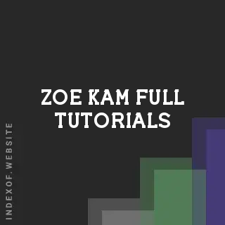 Zoe Kam Full Tutorials | Indexof