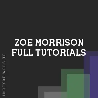 Zoe Morrison Full Tutorials | Indexof