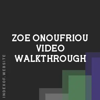 Zoe Onoufriou Video Walkthrough | Indexof