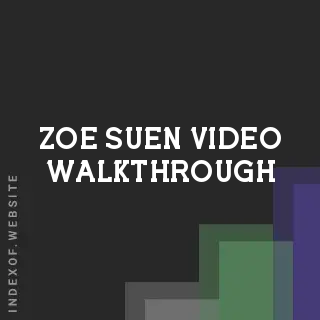Zoe Suen Video Walkthrough | Indexof