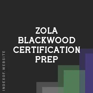 Zola Blackwood Certification Prep | Indexof