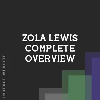 Zola Lewis Complete Overview | Indexof