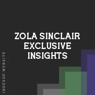 Zola Sinclair Exclusive Insights | Indexof
