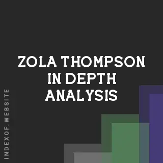 Zola Thompson In-Depth Analysis | Indexof
