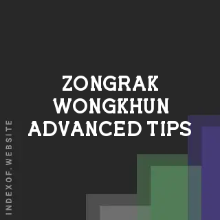 Zongrak Wongkhun Advanced Tips | Indexof