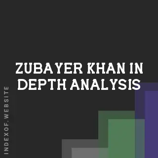 Zubayer Khan In-Depth Analysis | Indexof