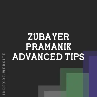 Zubayer Pramanik Advanced Tips | Indexof