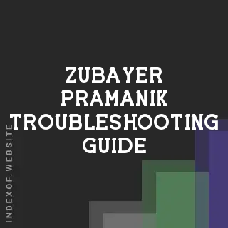 Zubayer Pramanik Troubleshooting Guide | Indexof