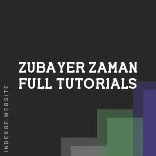 Zubayer Zaman Full Tutorials | Indexof