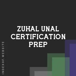 Zuhal Unal Certification Prep | Indexof