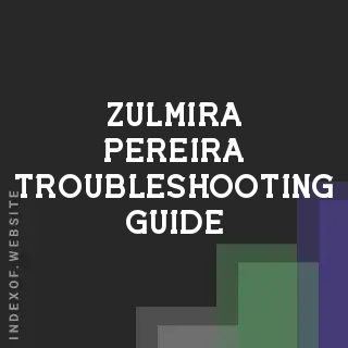 Zulmira Pereira Troubleshooting Guide | Indexof