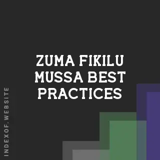 Zuma Fikilu Mussa Best Practices | Indexof